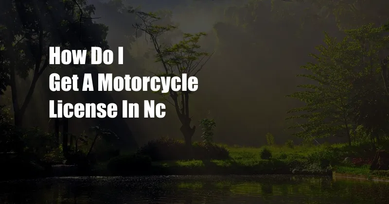 How Do I Get A Motorcycle License In Nc