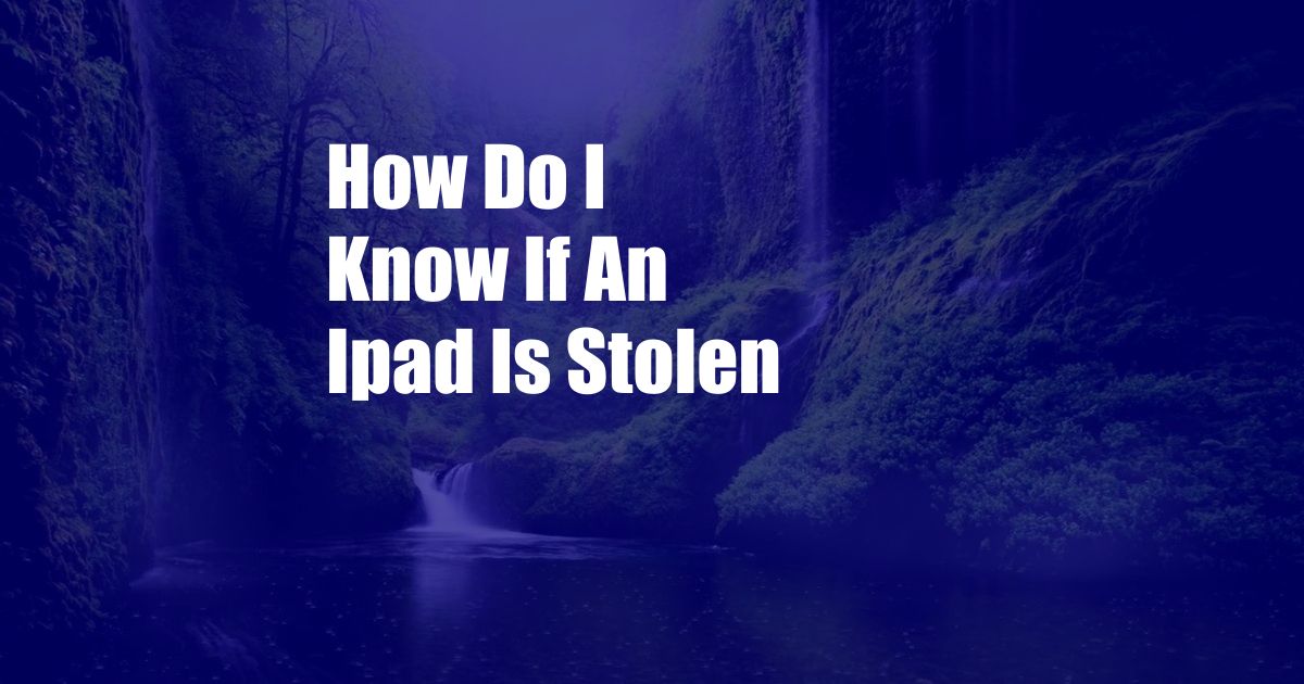 How Do I Know If An Ipad Is Stolen