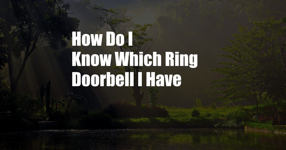 How Do I Know Which Ring Doorbell I Have