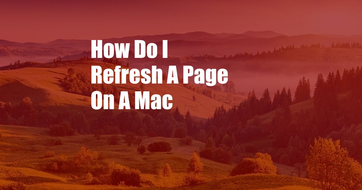 How Do I Refresh A Page On A Mac