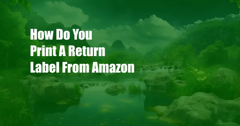 How Do You Print A Return Label From Amazon