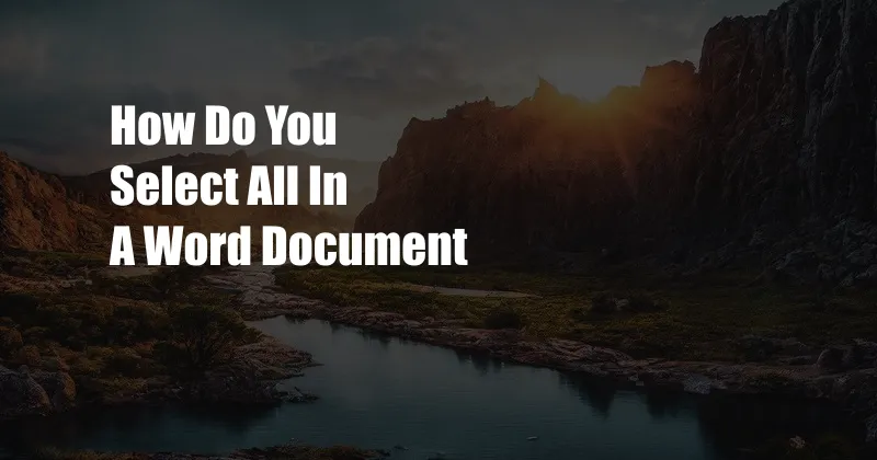 How Do You Select All In A Word Document