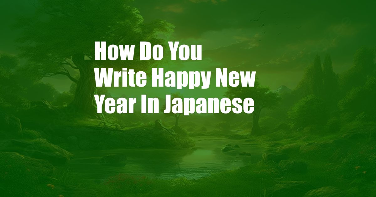 How Do You Write Happy New Year In Japanese