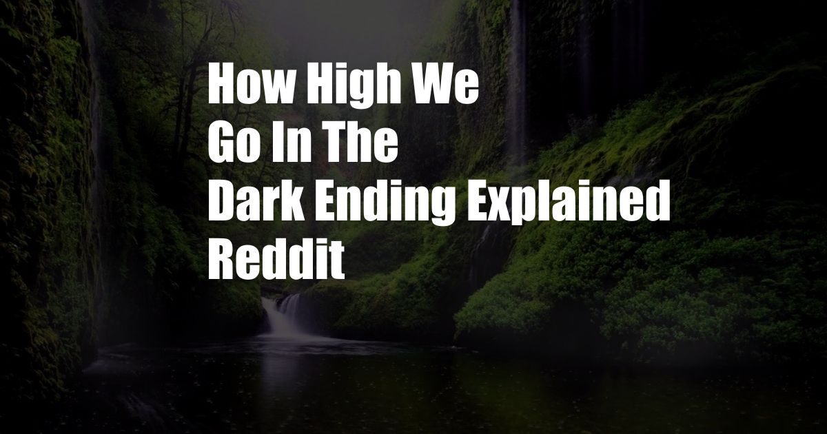 How High We Go In The Dark Ending Explained Reddit