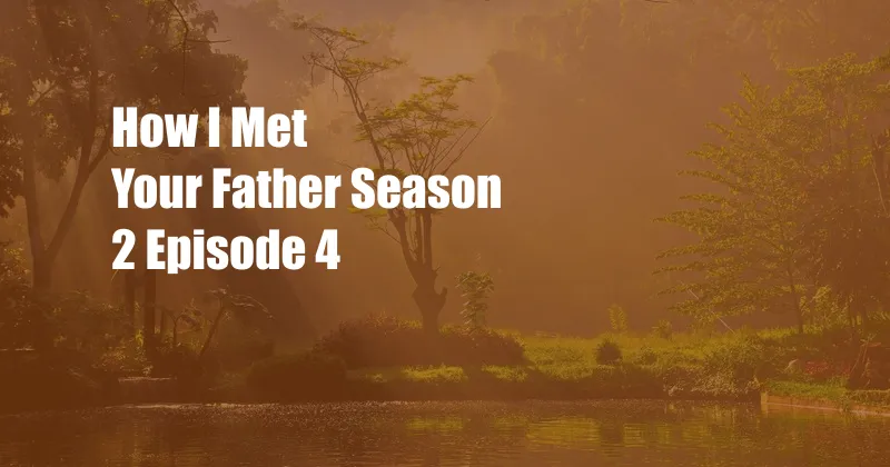 How I Met Your Father Season 2 Episode 4