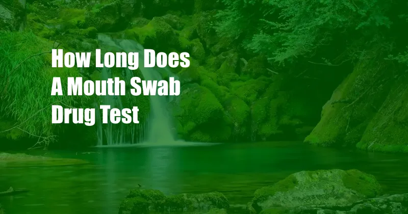 How Long Does A Mouth Swab Drug Test 