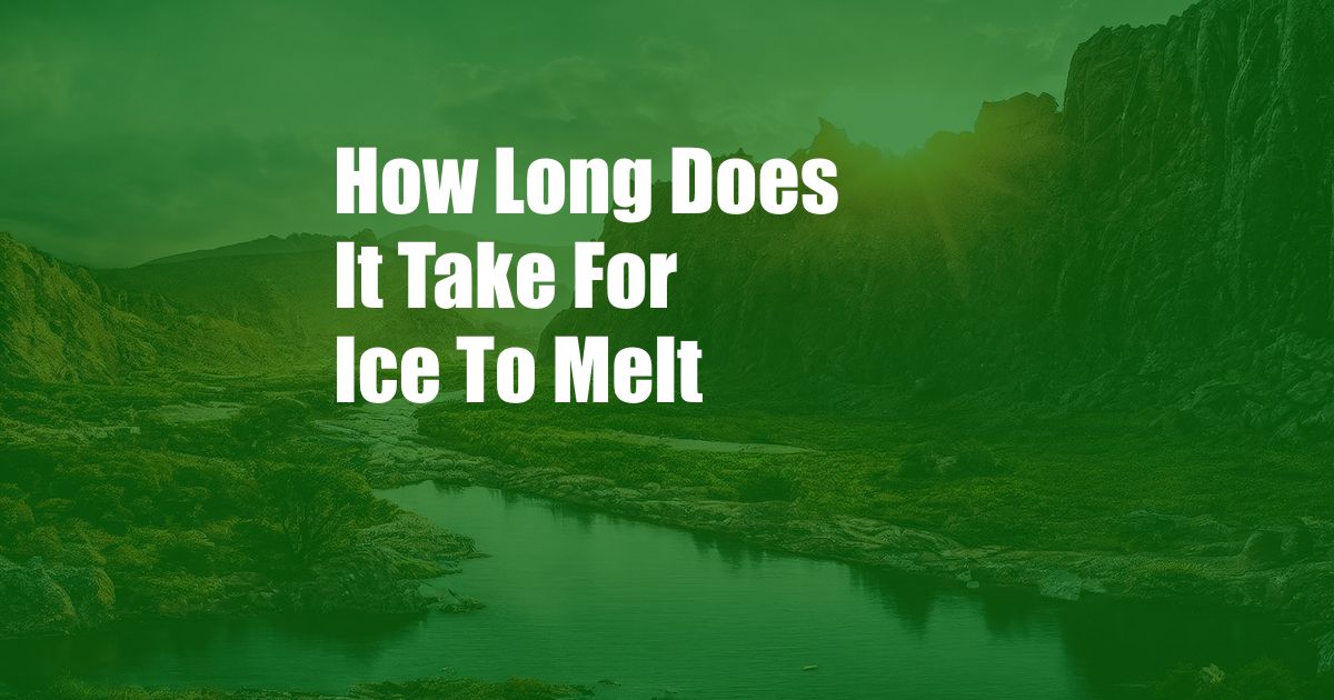 How Long Does It Take For Ice To Melt