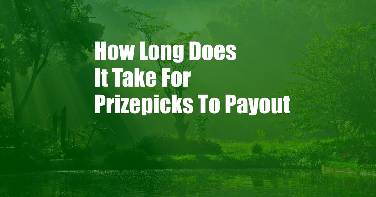 How Long Does It Take For Prizepicks To Payout