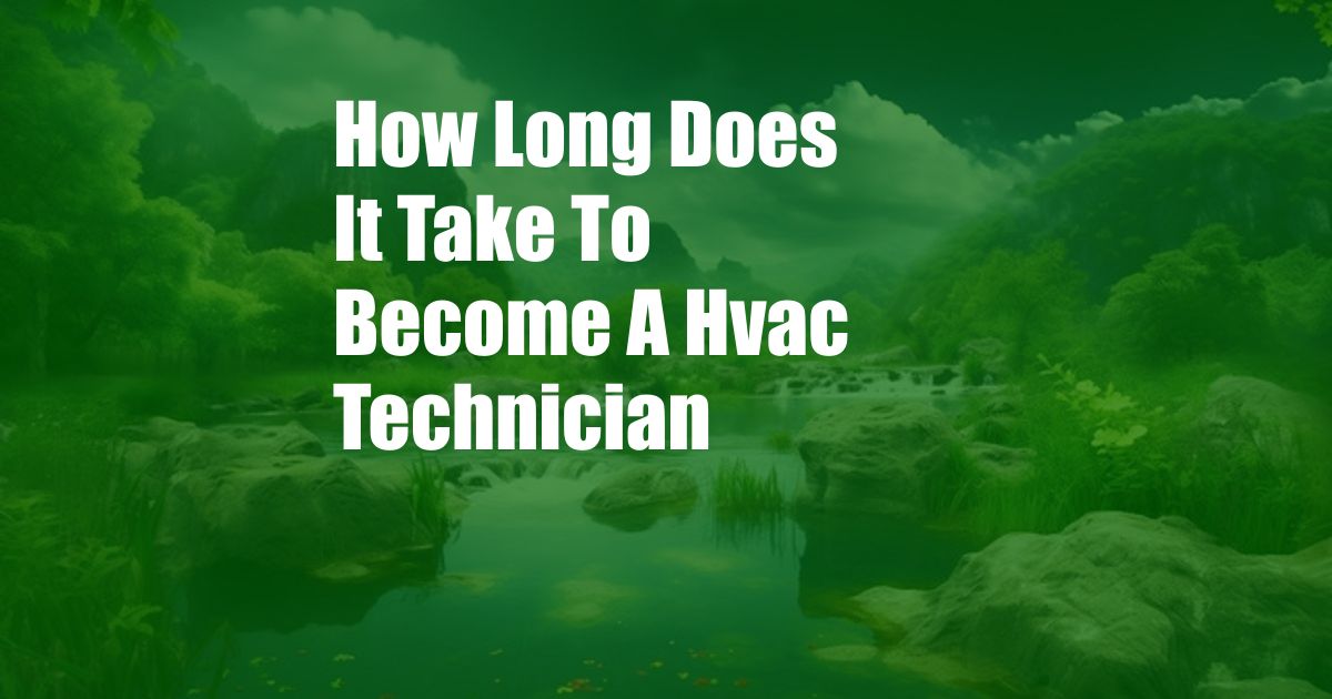 How Long Does It Take To Become A Hvac Technician