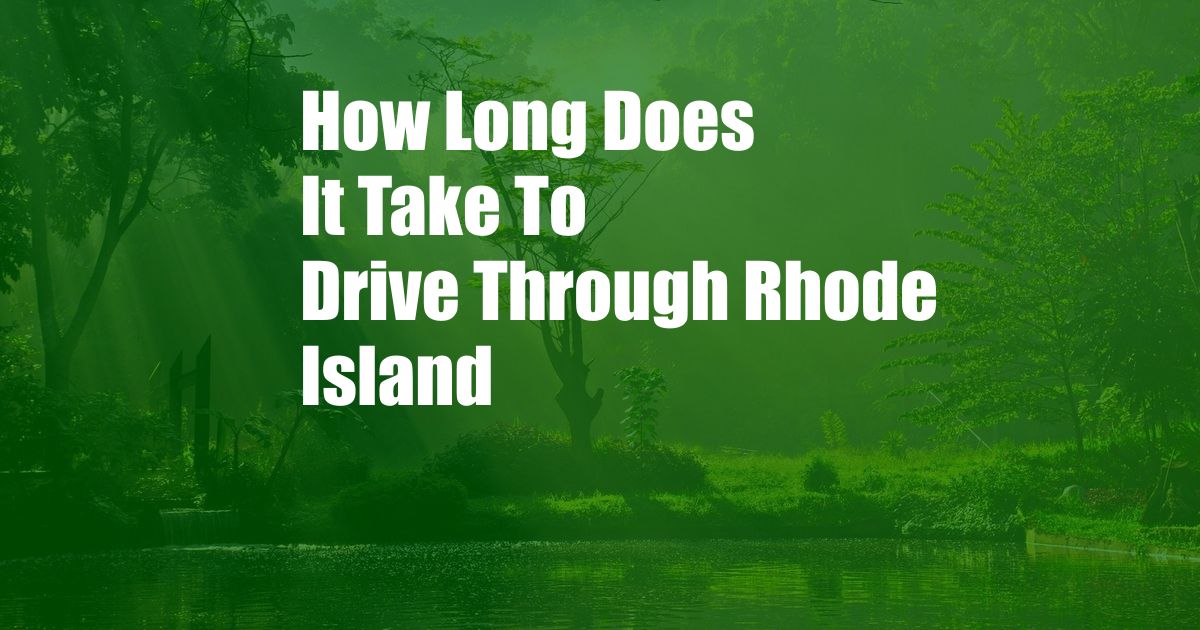 How Long Does It Take To Drive Through Rhode Island