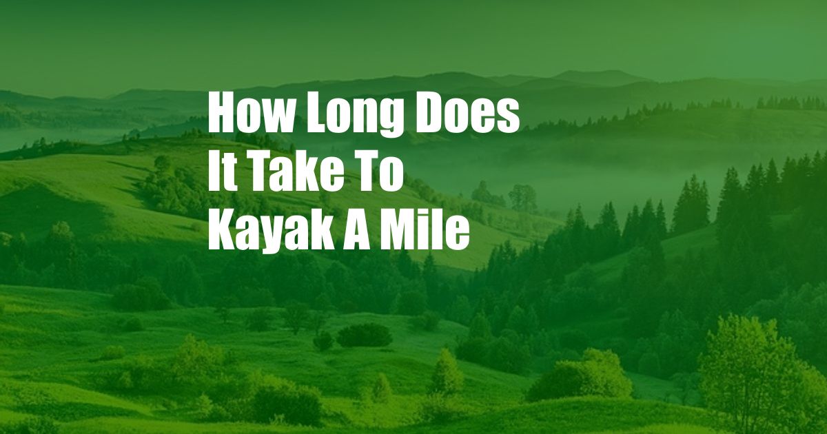 How Long Does It Take To Kayak A Mile