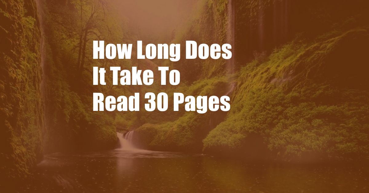 How Long Does It Take To Read 30 Pages