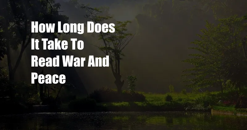 How Long Does It Take To Read War And Peace