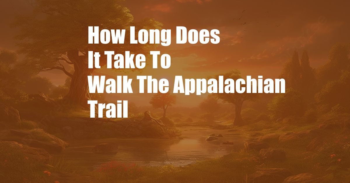 How Long Does It Take To Walk The Appalachian Trail