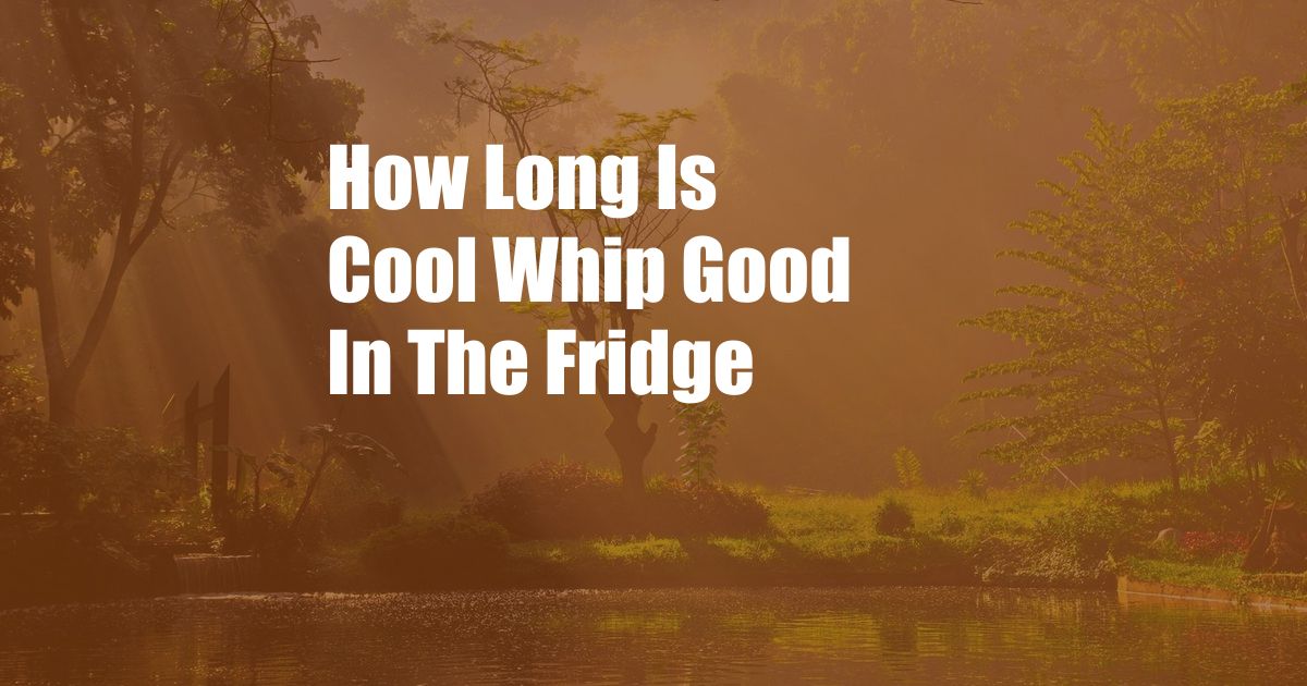 How Long Is Cool Whip Good In The Fridge