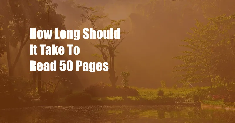 How Long Should It Take To Read 50 Pages