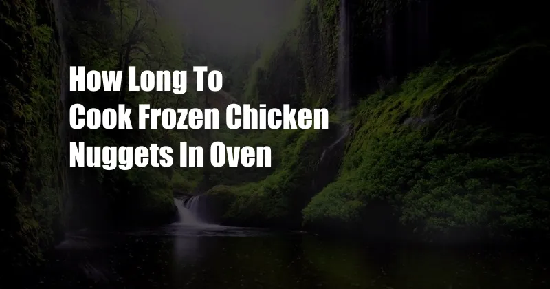 How Long To Cook Frozen Chicken Nuggets In Oven