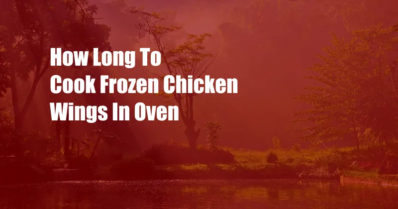 How Long To Cook Frozen Chicken Wings In Oven