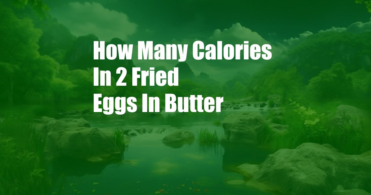 How Many Calories In 2 Fried Eggs In Butter