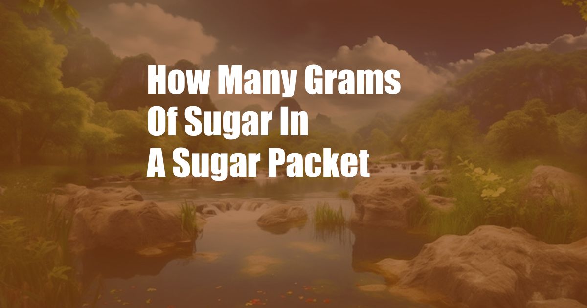 How Many Grams Of Sugar In A Sugar Packet