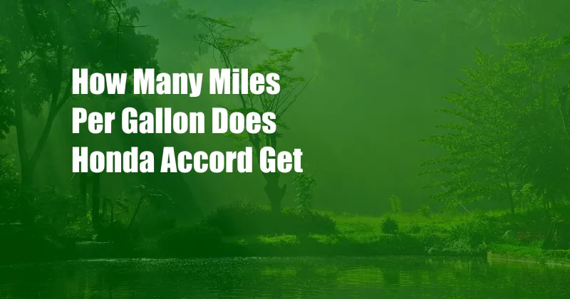 How Many Miles Per Gallon Does Honda Accord Get