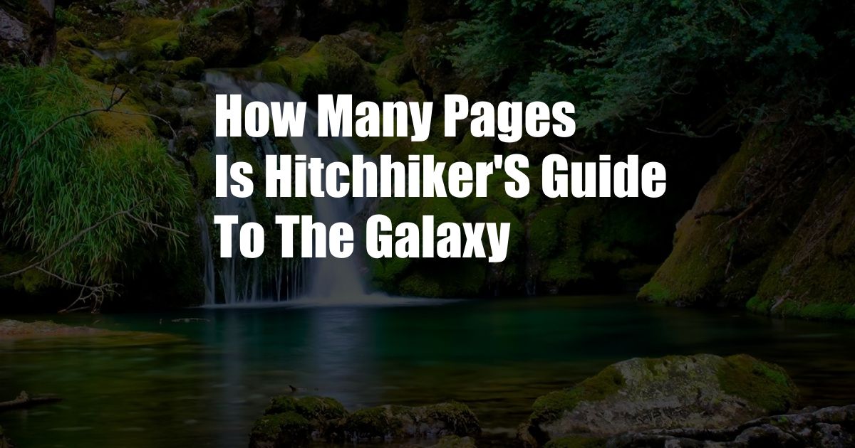 How Many Pages Is Hitchhiker'S Guide To The Galaxy