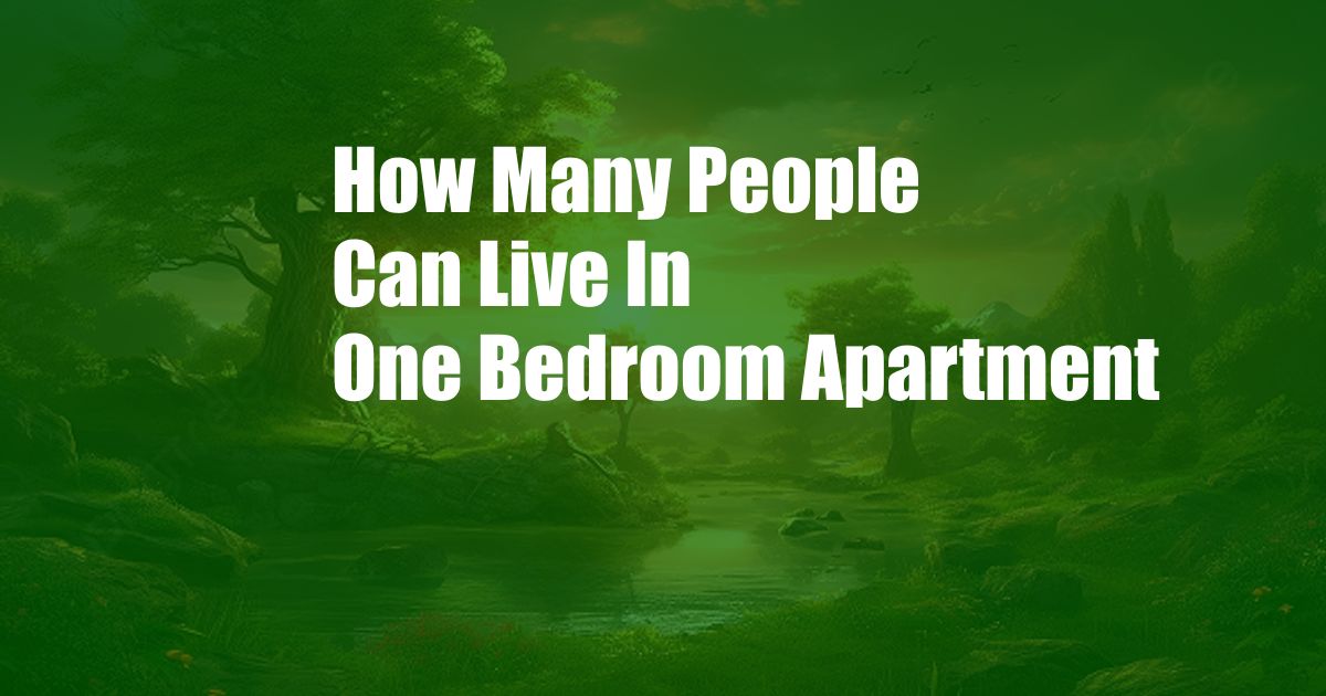 How Many People Can Live In One Bedroom Apartment