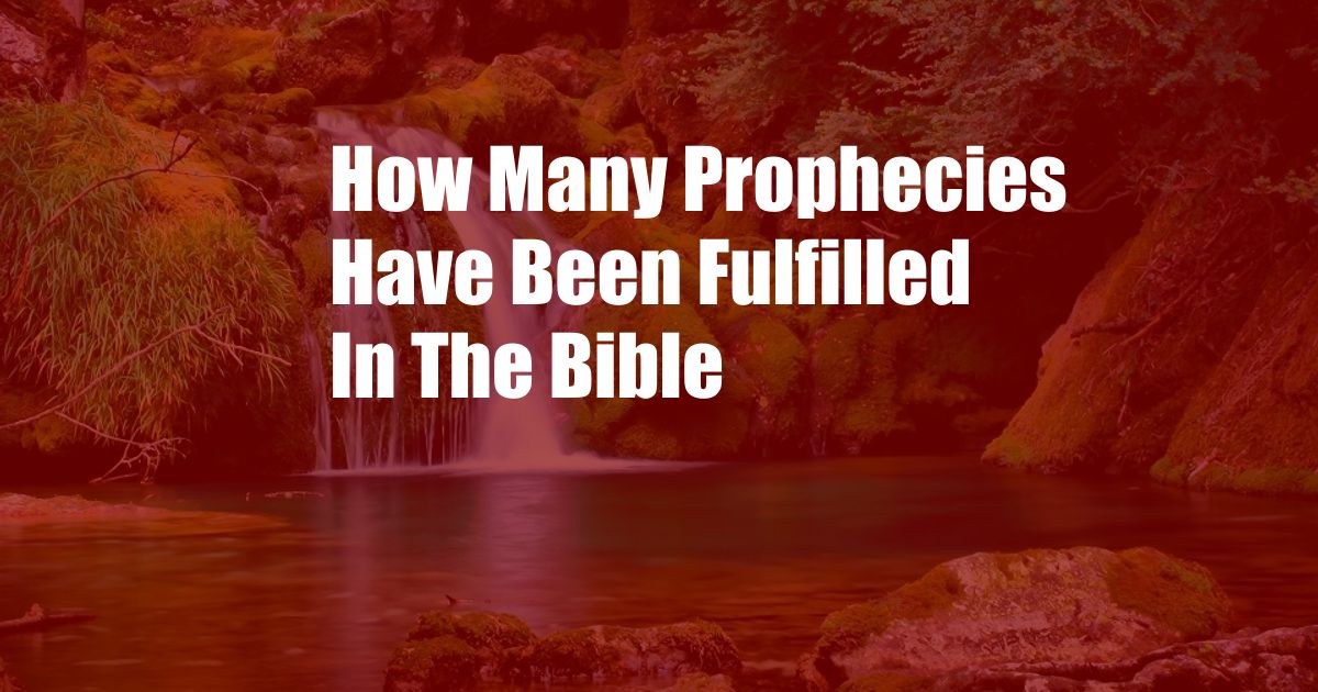 How Many Prophecies Have Been Fulfilled In The Bible