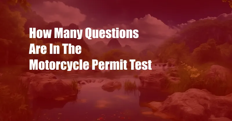 How Many Questions Are In The Motorcycle Permit Test