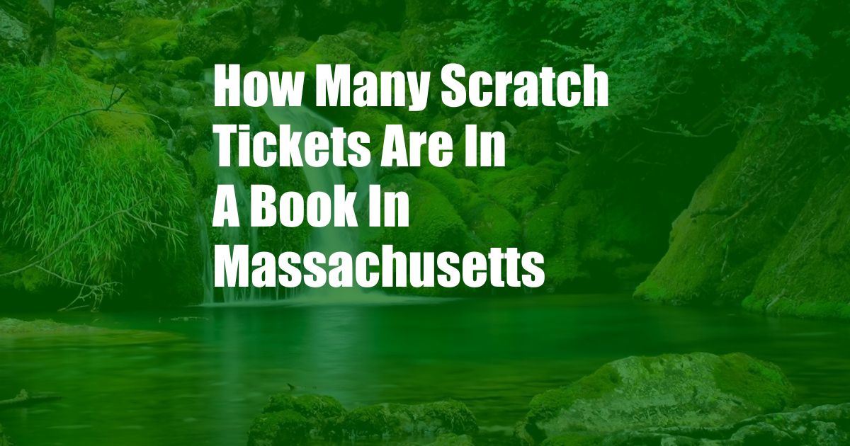 How Many Scratch Tickets Are In A Book In Massachusetts