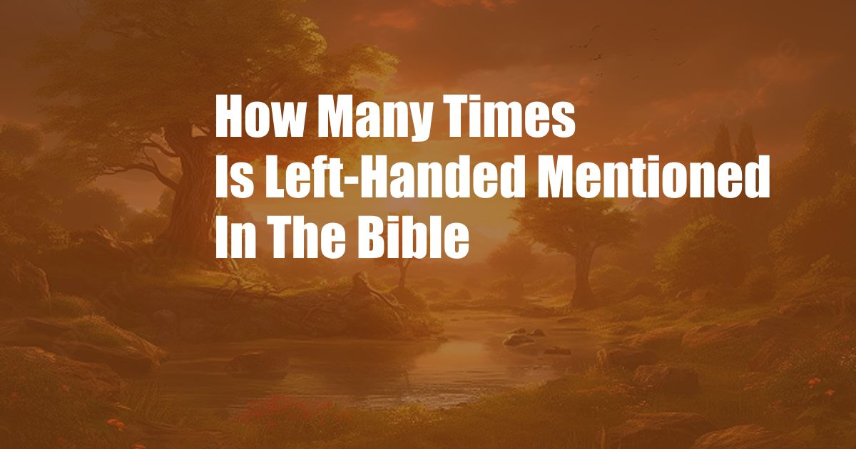 How Many Times Is Left-Handed Mentioned In The Bible