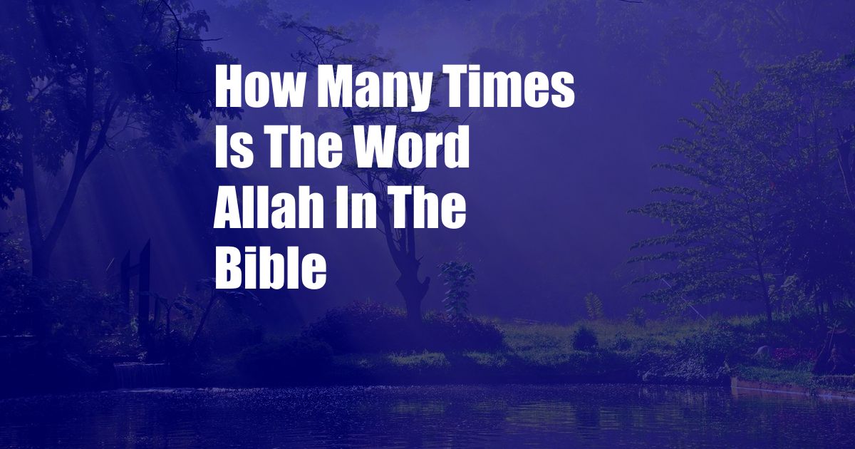 How Many Times Is The Word Allah In The Bible