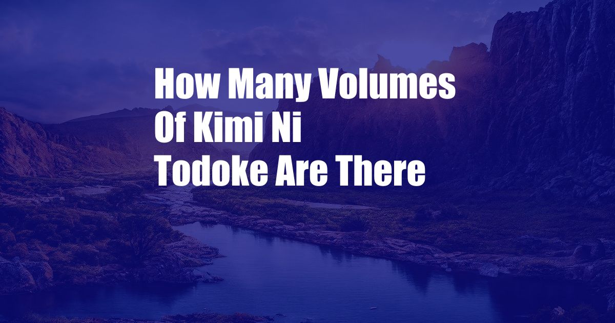 How Many Volumes Of Kimi Ni Todoke Are There