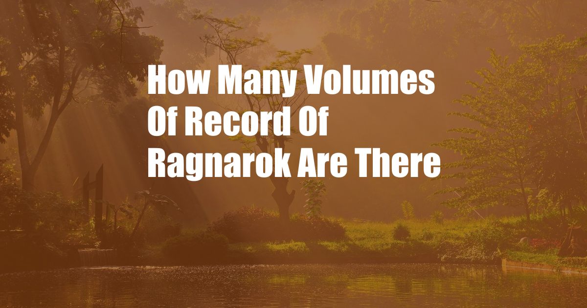 How Many Volumes Of Record Of Ragnarok Are There