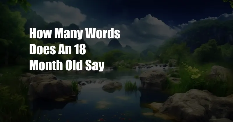 How Many Words Does An 18 Month Old Say