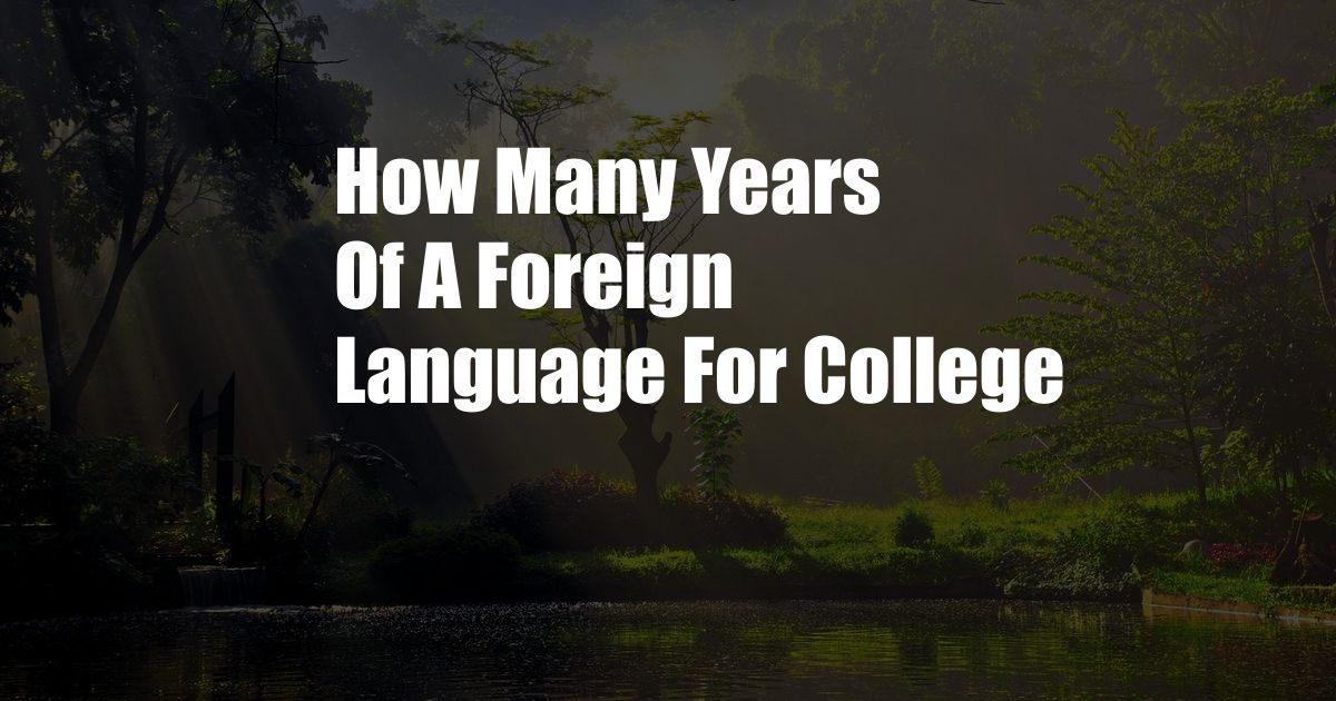 How Many Years Of A Foreign Language For College