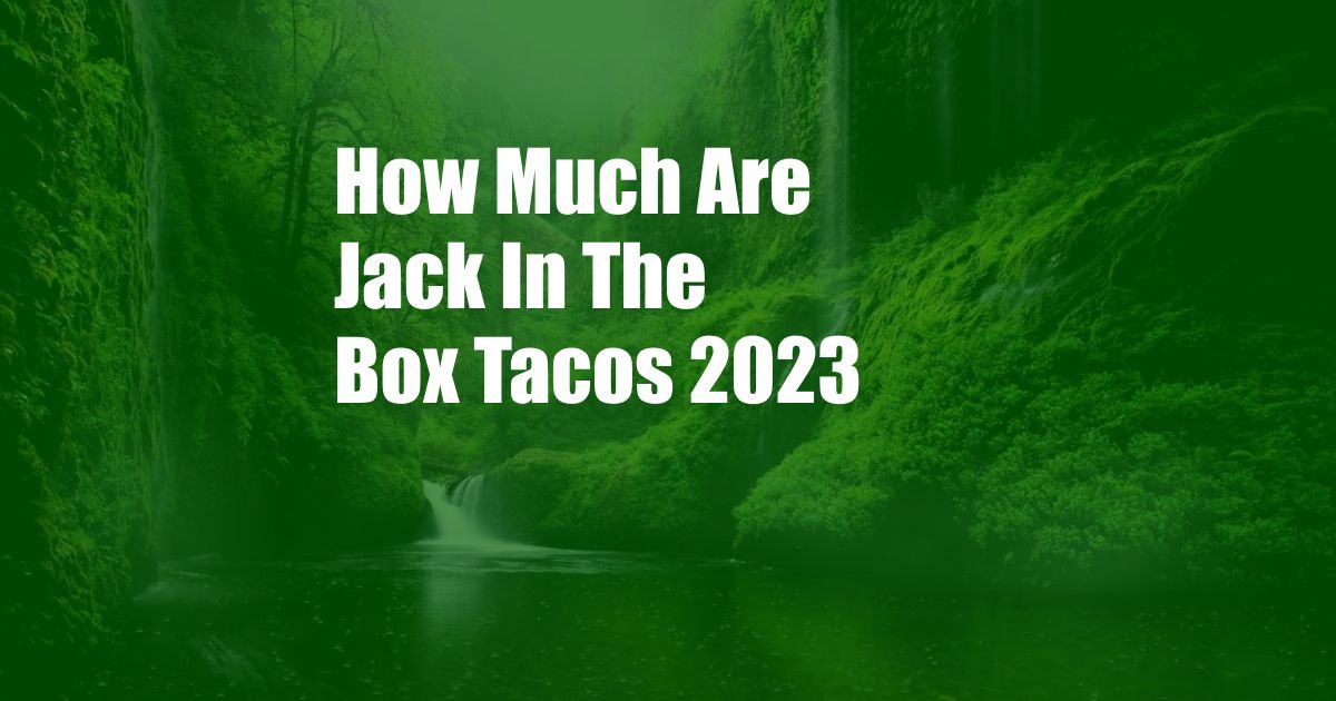 How Much Are Jack In The Box Tacos 2023