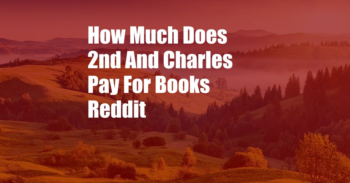 How Much Does 2nd And Charles Pay For Books Reddit