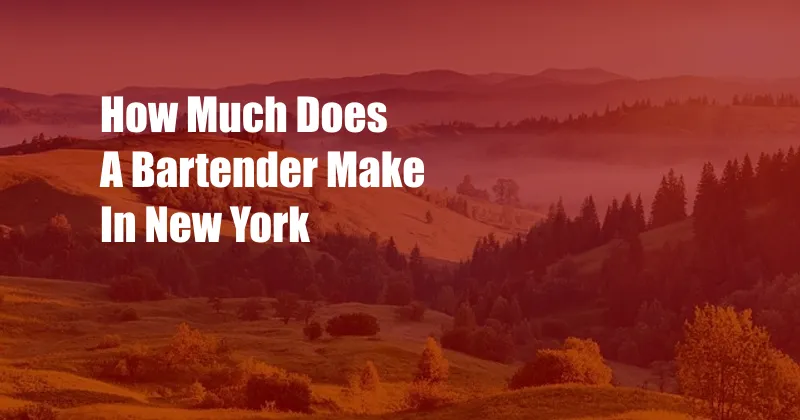 How Much Does A Bartender Make In New York