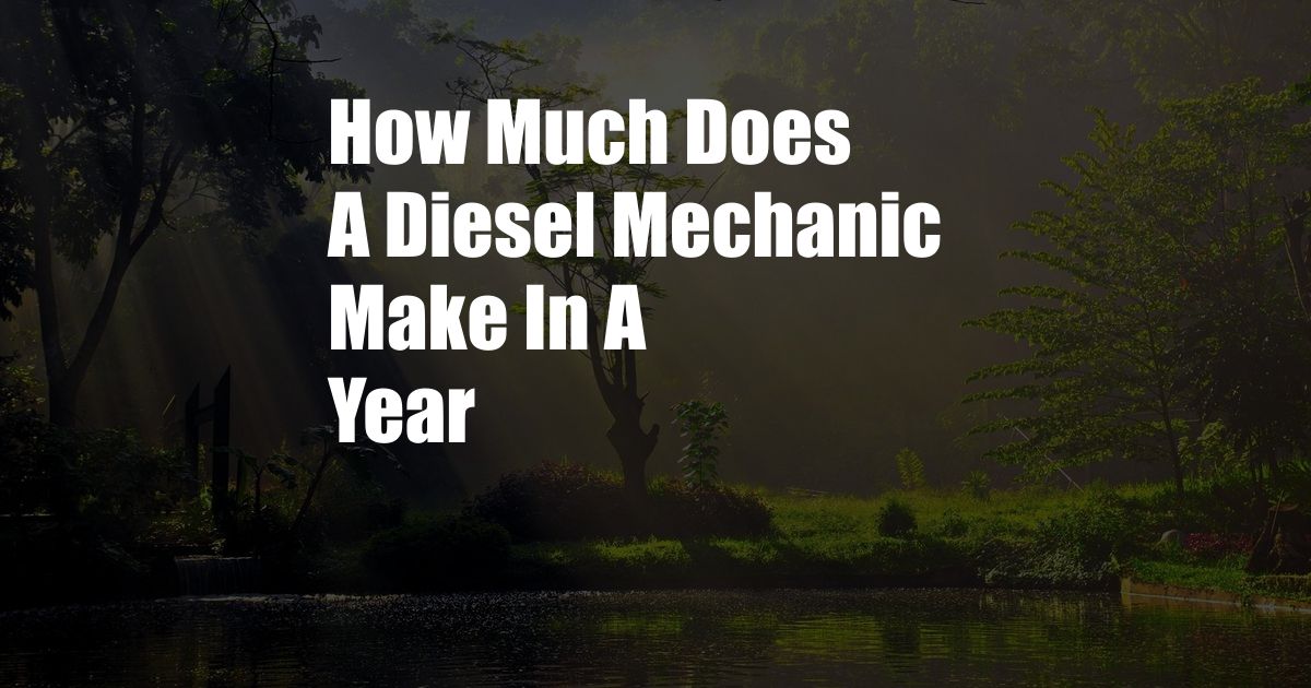 How Much Does A Diesel Mechanic Make In A Year