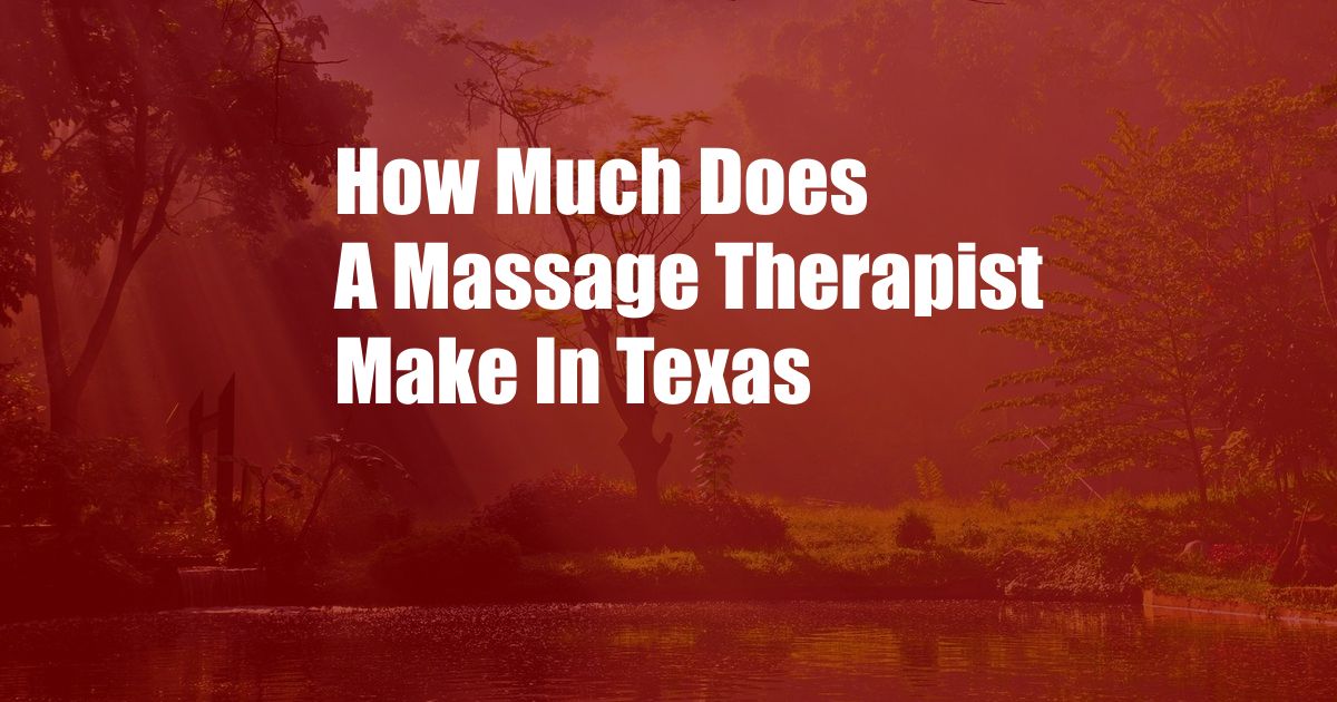 How Much Does A Massage Therapist Make In Texas