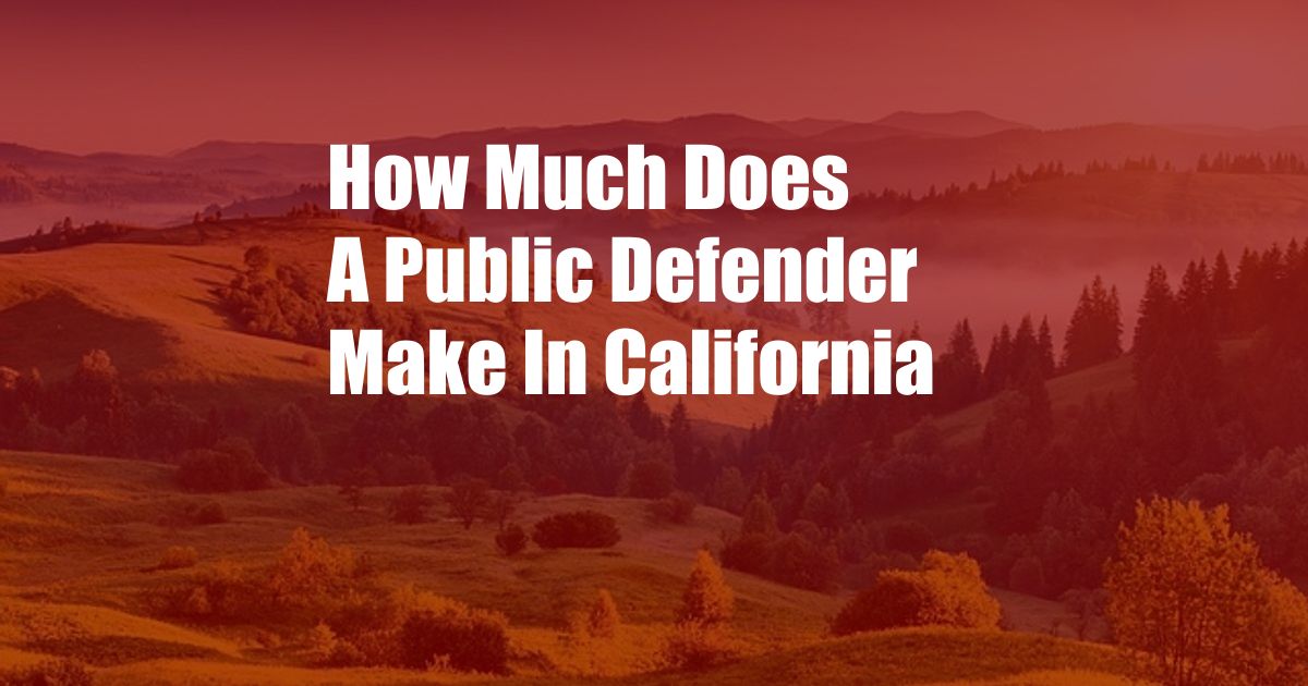 How Much Does A Public Defender Make In California