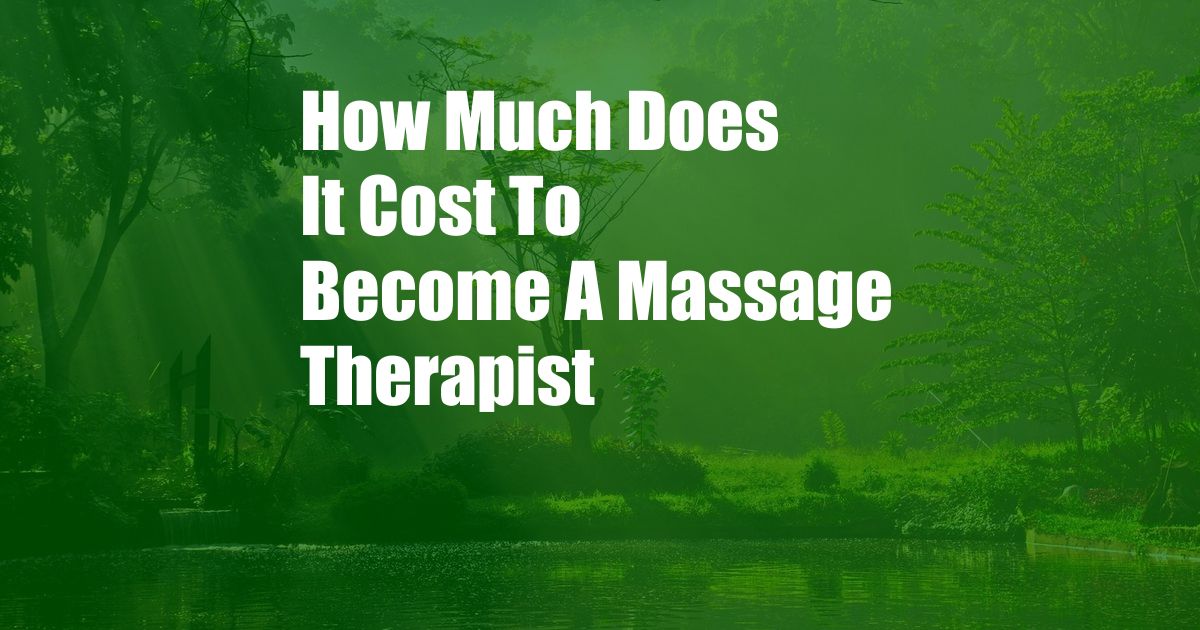 How Much Does It Cost To Become A Massage Therapist