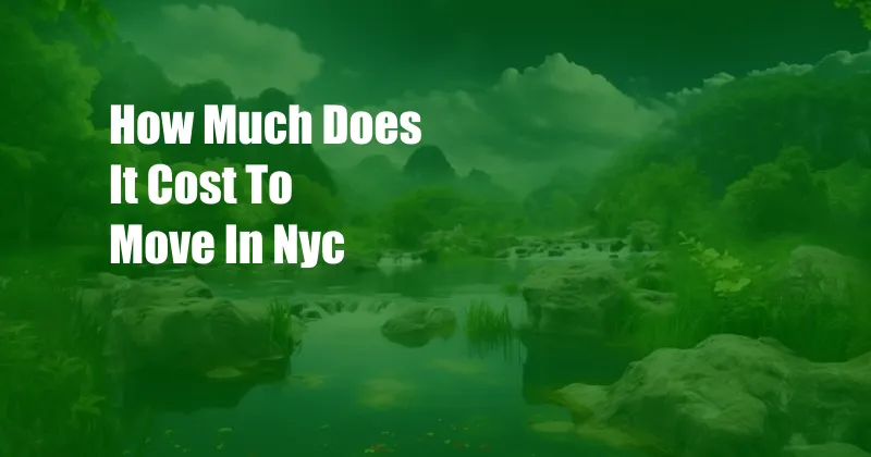 How Much Does It Cost To Move In Nyc