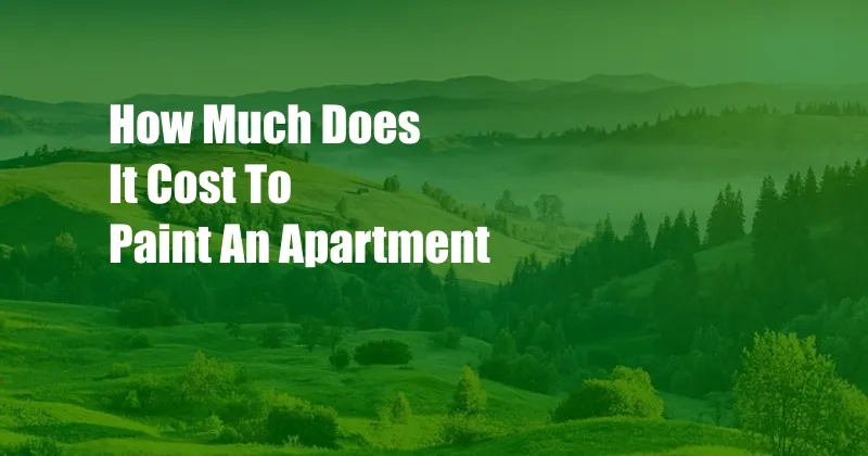 How Much Does It Cost To Paint An Apartment