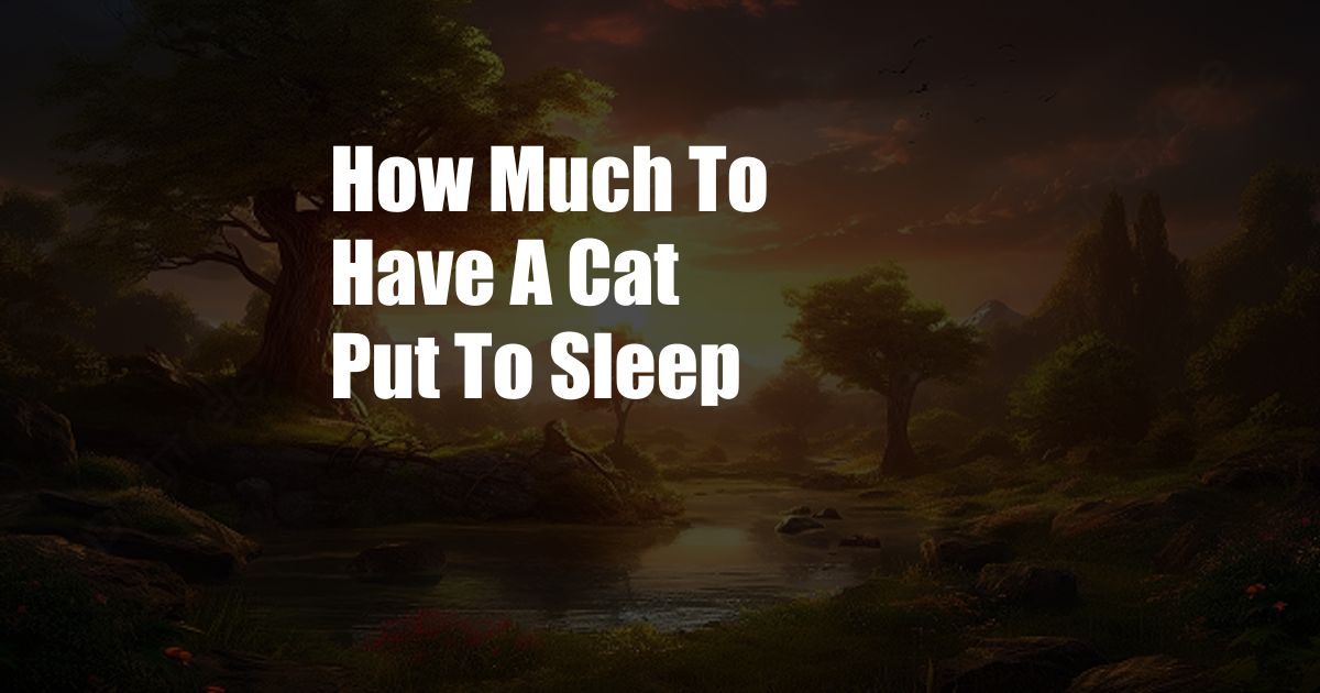 How Much To Have A Cat Put To Sleep