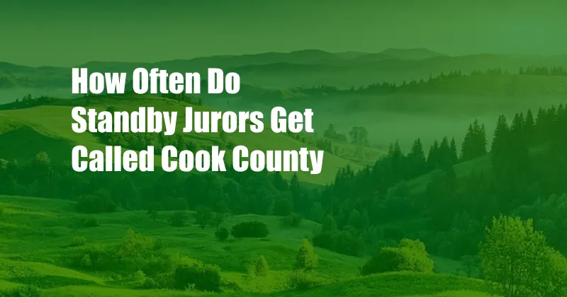 How Often Do Standby Jurors Get Called Cook County