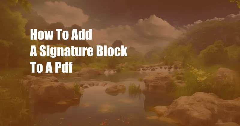 How To Add A Signature Block To A Pdf