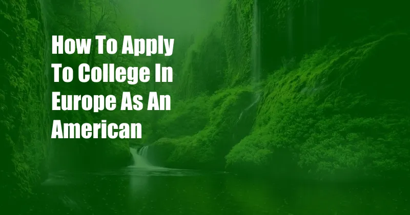 How To Apply To College In Europe As An American