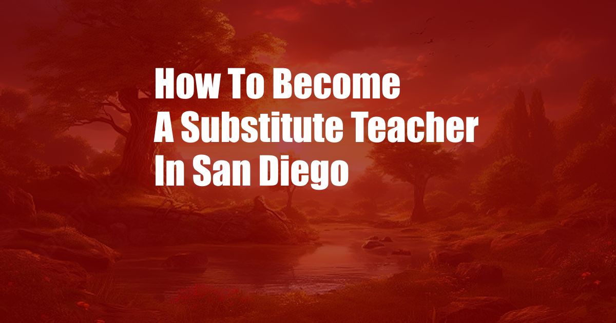 How To Become A Substitute Teacher In San Diego